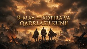 9-may – Xotira va qadrlash kuni!